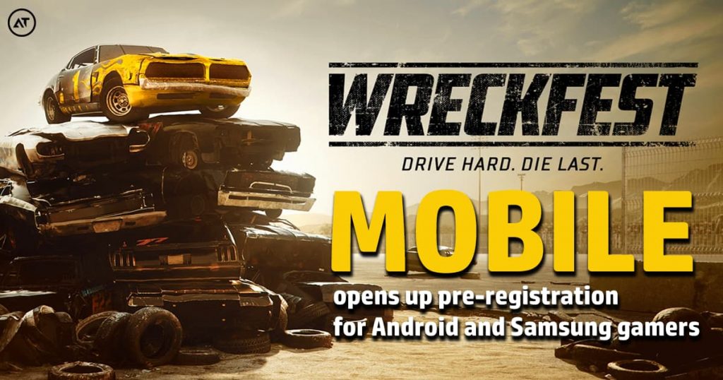 Wreckfest opens up pre-registration for Android & Samsung gamers.