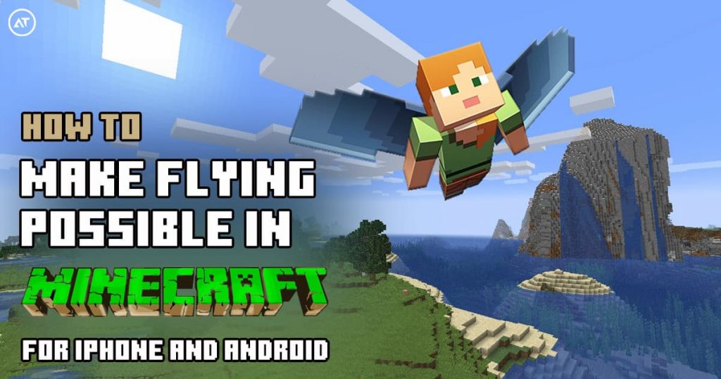 How to make flying possible in Minecraft for iPhone and Android?